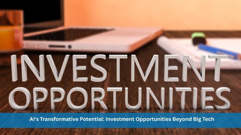 AI’s Transformative Potential: Investment Opportunities Beyond Big Tech