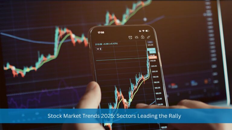 Stock Market Trends 2025: Sectors Leading the Rally