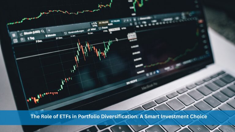 The Role of ETFs in Portfolio Diversification: A Smart Investment Choice